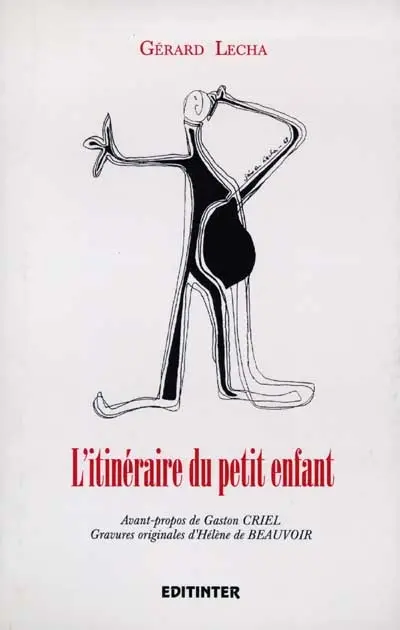 L'itinéraire du petit enfant : balises verbales éclatées, refondues, 1967-1992