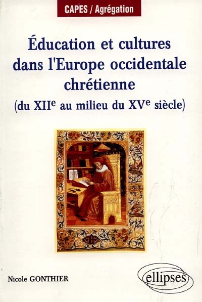 Education et cultures dans l'Europe occidentale chrétienne : du XIIe au milieu du XVe siècle