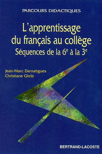 L'apprentissage du français au collège : séquences de la 6e à la 3e