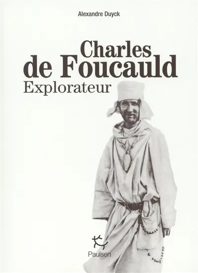 Charles de Foucauld : explorateur