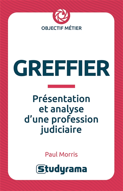 Greffier : présentation et analyse d'une profession judiciaire