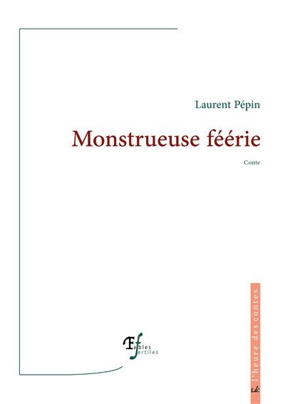 Monstrueuse féerie : conte