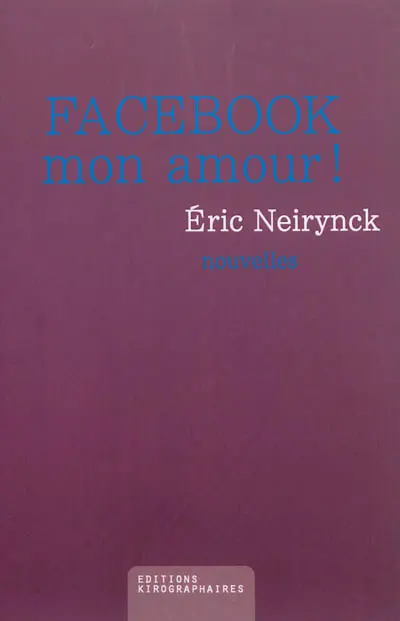 Facebook mon amour !. Vol. 1