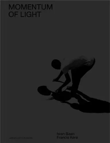 Francis Kéré Iwan Baan Momentum of Light