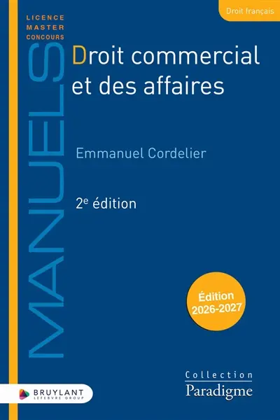 Droit commercial et des affaires : édition 2026-2027 Droit commercial et des affaires : édition 2026-2027