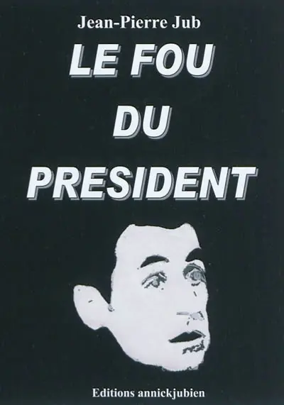 Le fou du Président : nouvelle