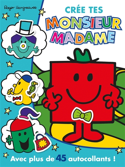 Crée tes Monsieur Madame : avec plus de 45 autocollants !