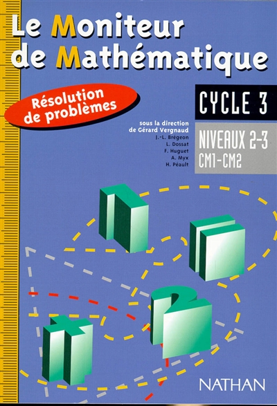Le moniteur de mathématique, niveaux 2-3, CM1-CM2, cycle 3 : résolution de problèmes