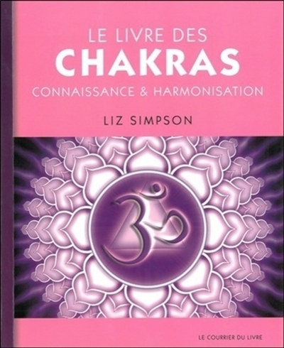 Le livre des chakras : connaissance & harmonisation