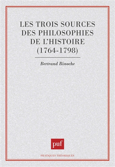 Les Trois sources des philosophies de l'histoire : 1764-1798