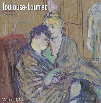 Henri de Toulouse-Lautrec au musée d'Albi