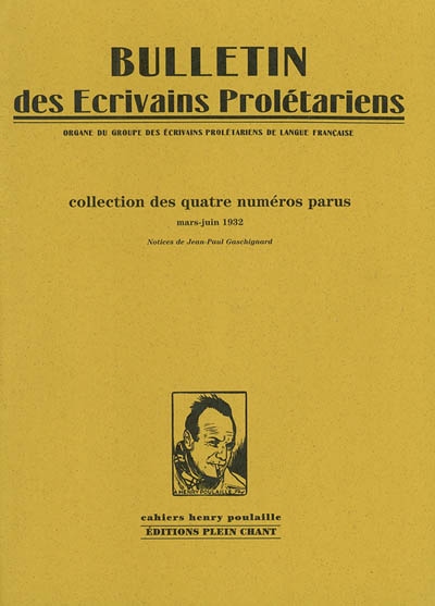 Cahiers Henry Poulaille. Bulletin des écrivains prolétariens : organe du groupe des écrivains prolétariens de langue française