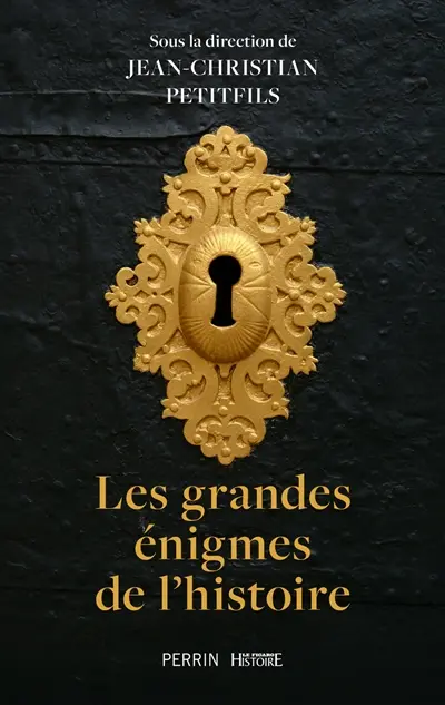 Les grandes énigmes de l'histoire