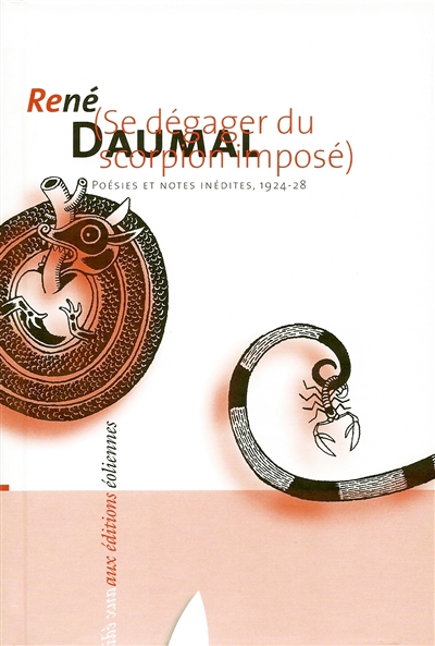 René Daumal : (se dégager du scorpion imposé) : poésies et notes inédites, 1924-28