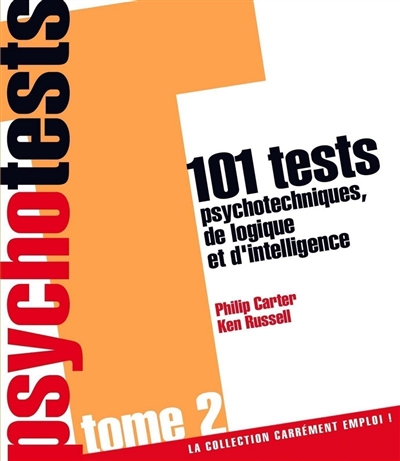 Psychotests : 101 tests psychotechniques de logique et d'intelligence. Vol. 2