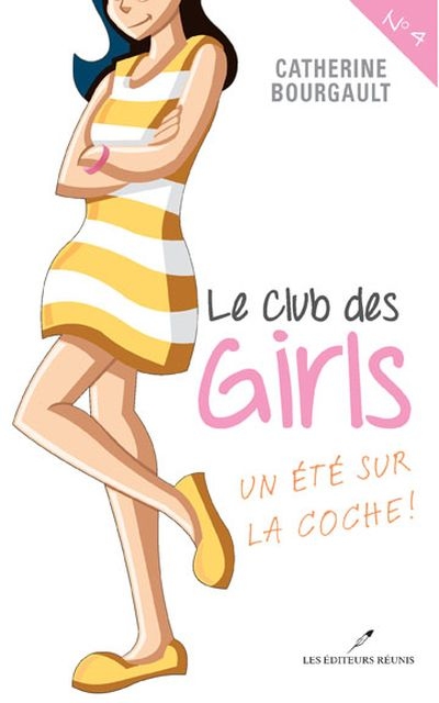 Le Club des Girls. Vol. 4. Un été sur la coche!