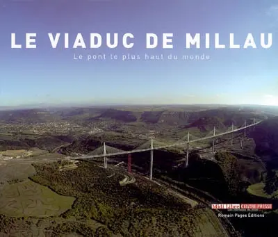 Le viaduc de Millau : le pont le plus haut du monde
