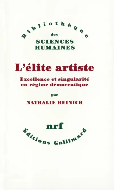 L'élite artiste : excellence et singularité en régime démocratique