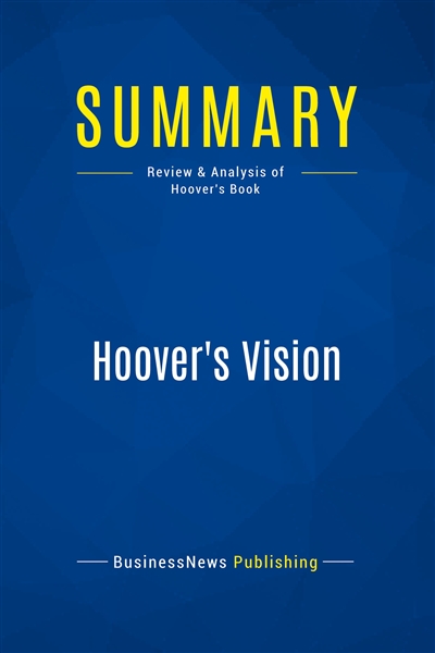 Summary : Hoover's Vision :...