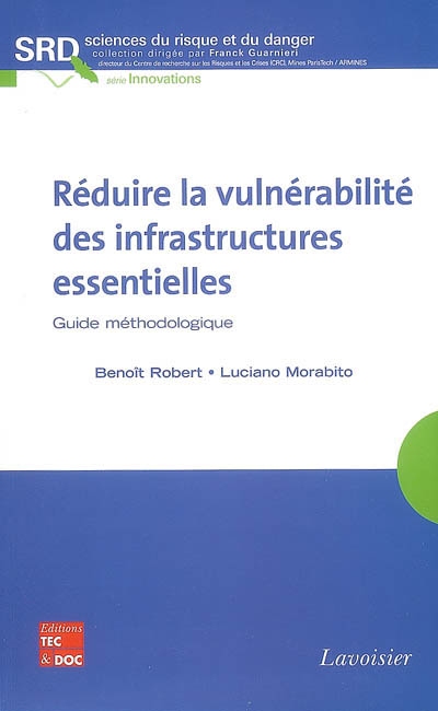 Réduire la vulnérabilité des infrastructures essentielles : guide méthodologique