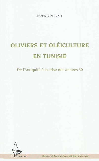 Oliviers et oléiculture en Tunisie : de l'Antiquité à la crise des années 30