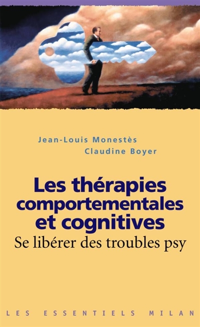 Les thérapies comportementales et cognitives : se libérer des troubles psy