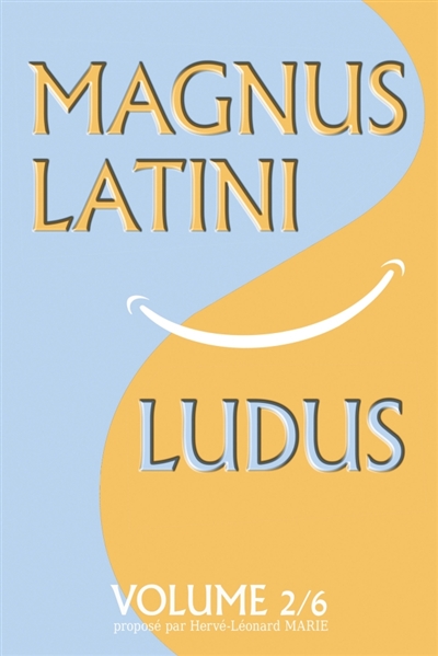 MAGNUS LATINI LUDUS, volume 2 : Méthode pour apprendre le latin pas à pas