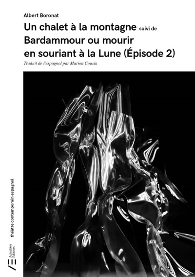 Un chalet à la montagne. Bardammour ou Mourir en souriant à la lune (épisode 2)