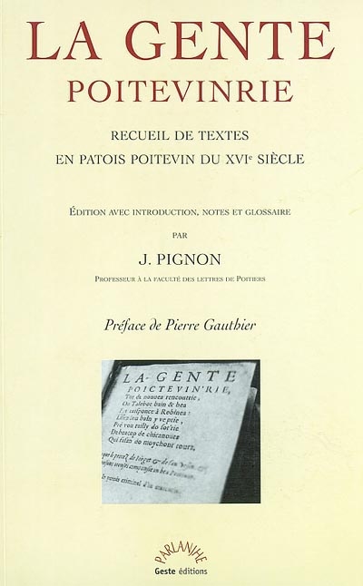 La Gente poitevinrie : Recueil de textes en patois poitevin du XVIe siècle : édition avec introduction, notes et glossaire