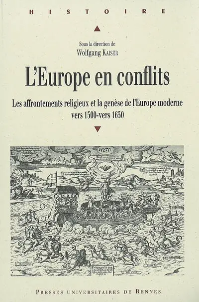 L'Europe en conflits : les affrontements religieux et la genèse de l'Europe moderne vers 1500-vers 1650
