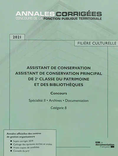 Assistant de conservation, assistant de conservation principal de 2e classe du patrimoine et des bibliothèques, filière culturelle 2021 : concours, spécialité II, archives, documentation : catégorie B