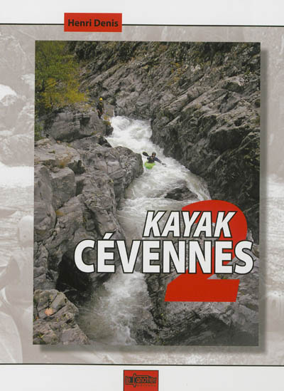 Kayak Cévennes. Vol. 2