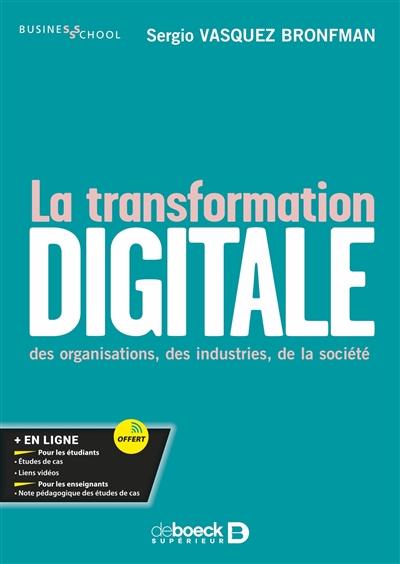 La transformation digitale des organisations, des industries, de la société