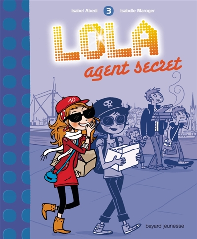 Lola !. Vol. 3. Lola agent secret
