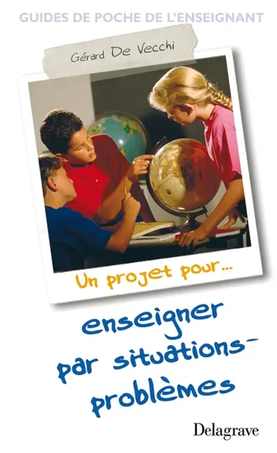 Un projet pour enseigner par situations-problèmes