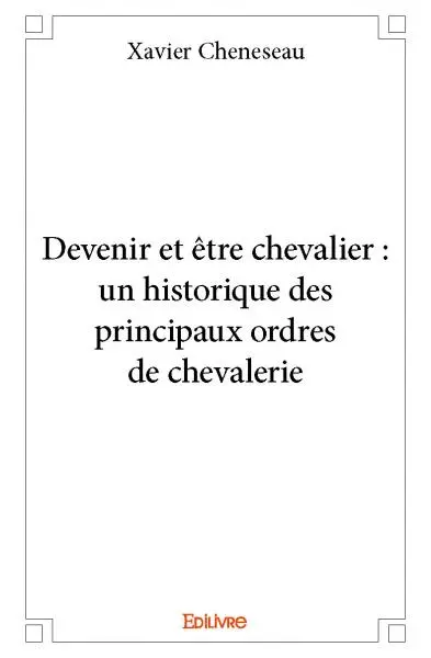 Devenir et être chevalier : un historique des principaux ordres de chevalerie