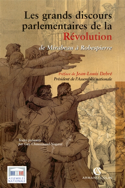 Les grands discours parlementaires de la Révolution : de Mirabeau à Robespierre : 1789-1795
