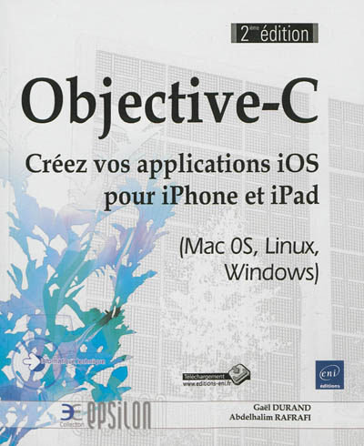 Objective-C : créez vos applications iOS pour iPhone et iPad (Mac OS, Linux, Windows)