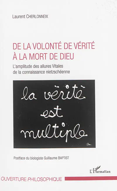 De la volonté de vérité à la mort de Dieu : l'amplitude des allures vitales de la connaissance nietzschéenne