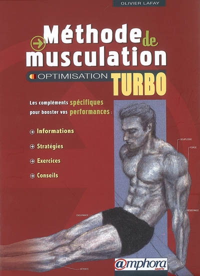 Méthode de musculation. Vol. 2. Optimisation turbo : les compléments spécifiques pour booster vos performances : informations, stratégies, exercices, conseils