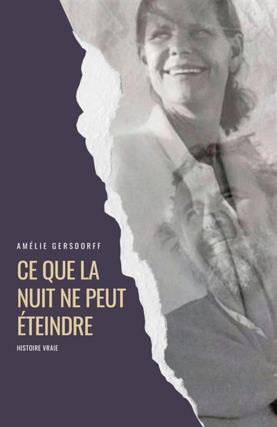 Ce que la nuit ne peut éteindre : Histoire vraie
