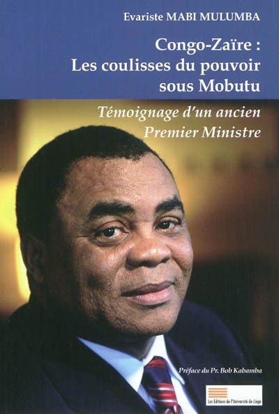 Congo-Zaïre : les coulisses du pouvoir sous Mobutu : témoignage d'un ancien premier ministre