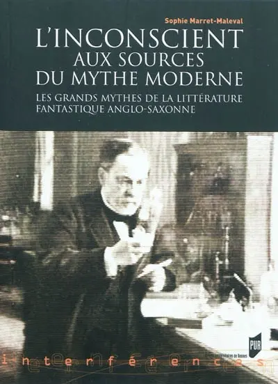 L'inconscient aux sources du mythe moderne : les grands mythes de la littérature fantastique anglo-saxonne