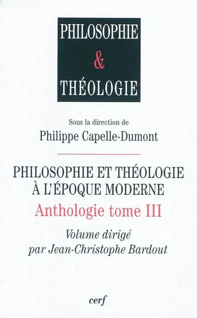 Anthologie. Vol. 3. Philosophie et théologie à l'époque moderne