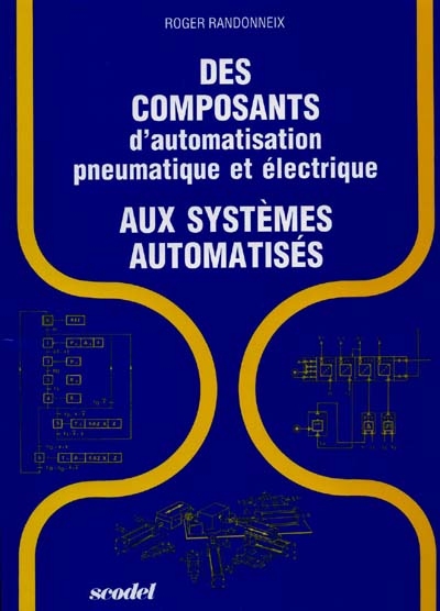 Des composants d'automatisation pneumatique et électrique aux systèmes automatisés
