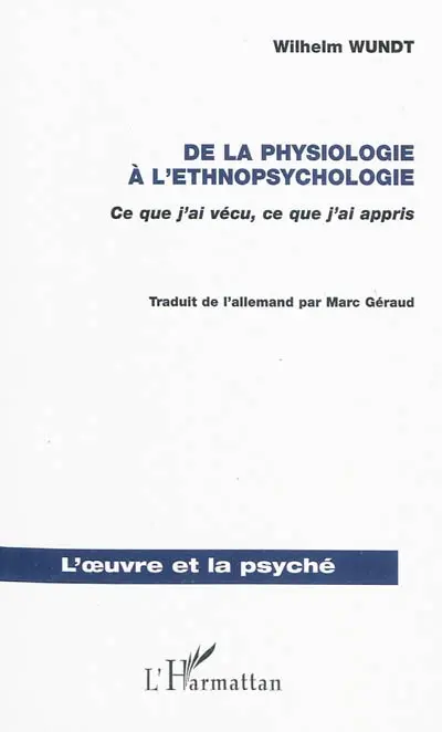 De la physiologie à l'ethnopsychologie : ce que j'ai vécu, ce que j'ai appris