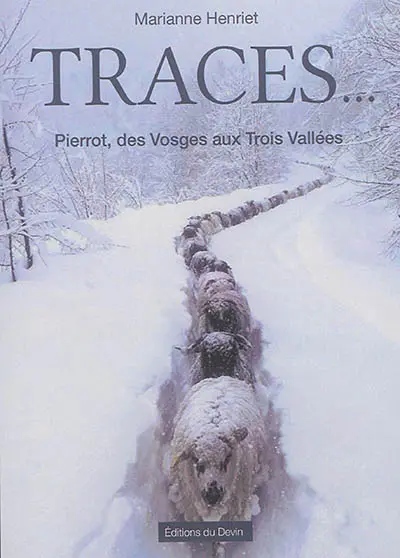 Traces... : Pierrot, des Vosges aux Trois Vallées