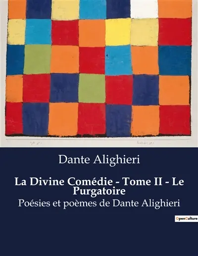 La Divine Comédie : Tome II - Le Purgatoire : Un voyage spirituel vers la rédemption