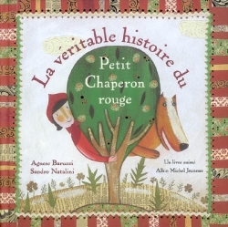 La véritable histoire du Petit Chaperon rouge