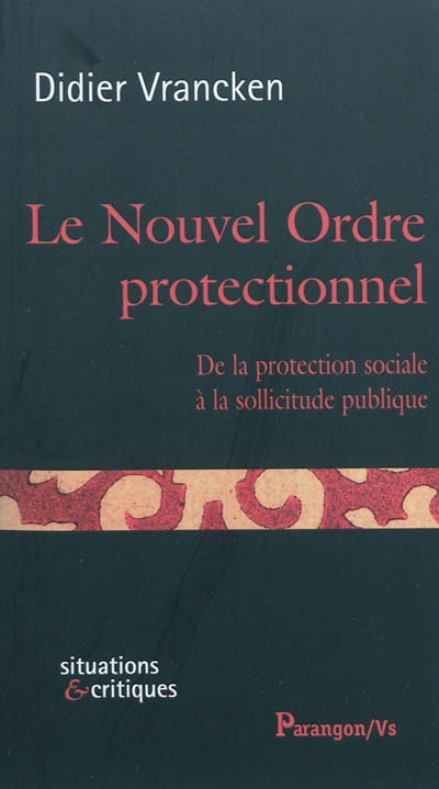 Le nouvel ordre protectionnel : de la protection sociale à la sollicitude publique